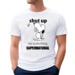 Snoopy Shut Up I Am Watching Supernatural T Shirt