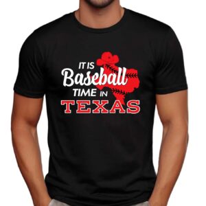 It is baseball time in Texas 2025 shirt