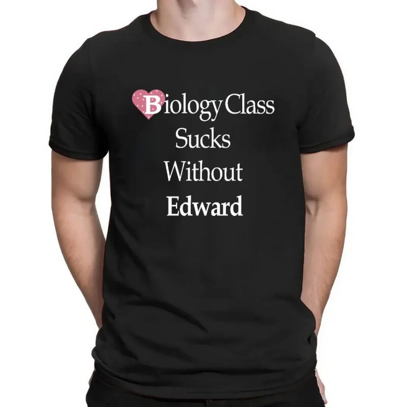 Biology class sucks without edward shirt