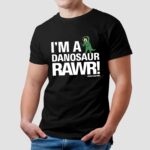 I'm A Dinosaur Rawr 2024 Shirt