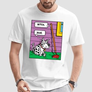 Bitch Hoe Dog Shirt