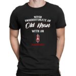 Never Underestimate An Old Man With An Oldsmobile Shirt
