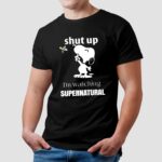 Snoopy Shut Up I Am Watching Supernatural Shirt