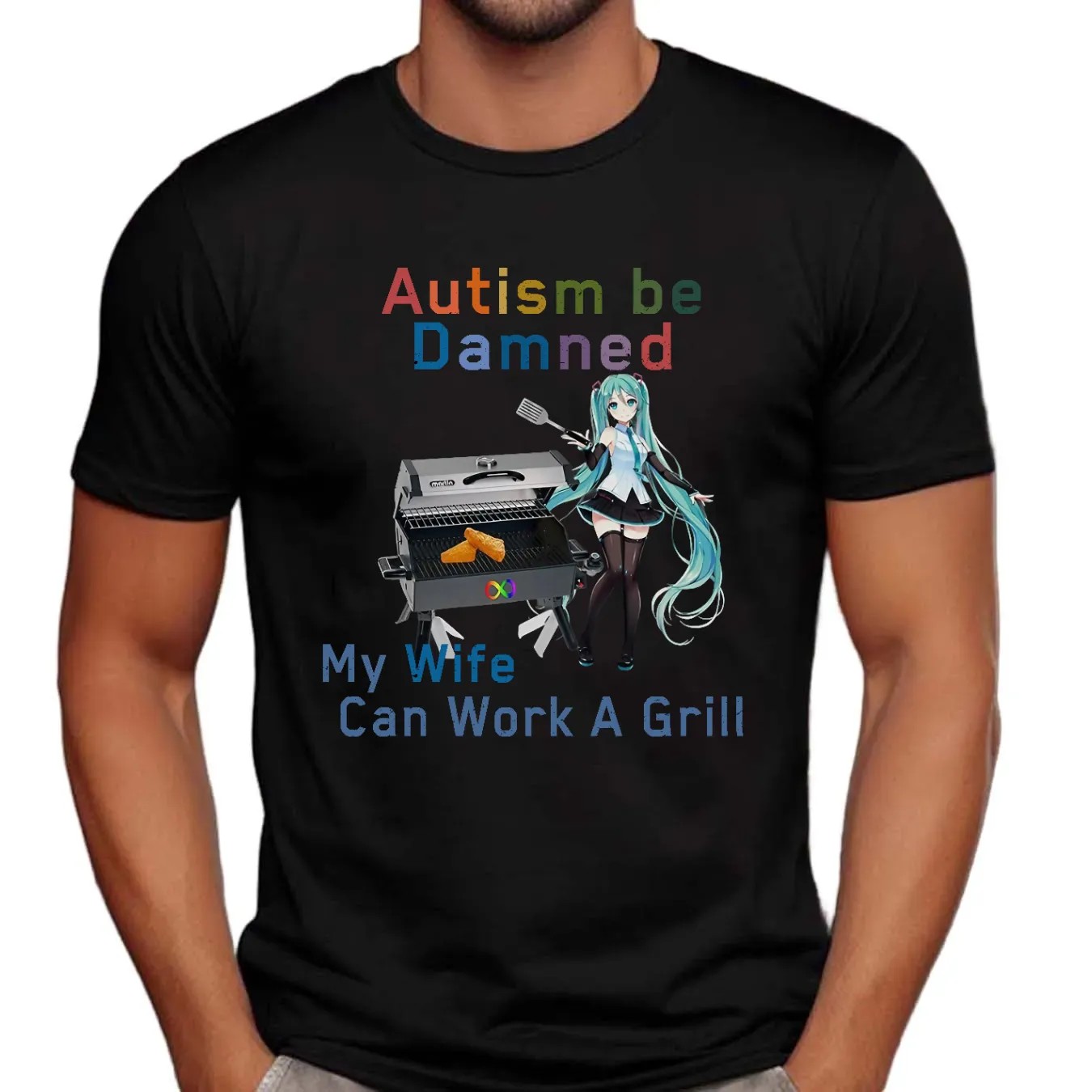 Hatsune Miku Autism Be Damned My Wife Can Work A Grill Shirt