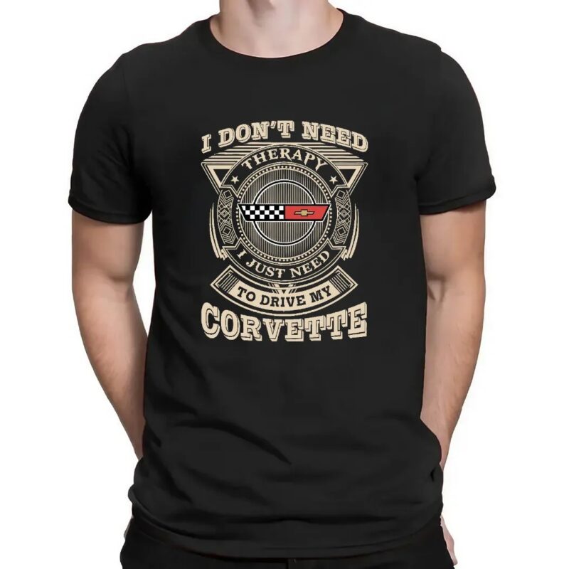 I Don't Need Therapy I Just Need To Drive My Corvette Shirt