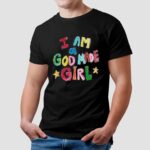 I Am A God Made Girl Shirt