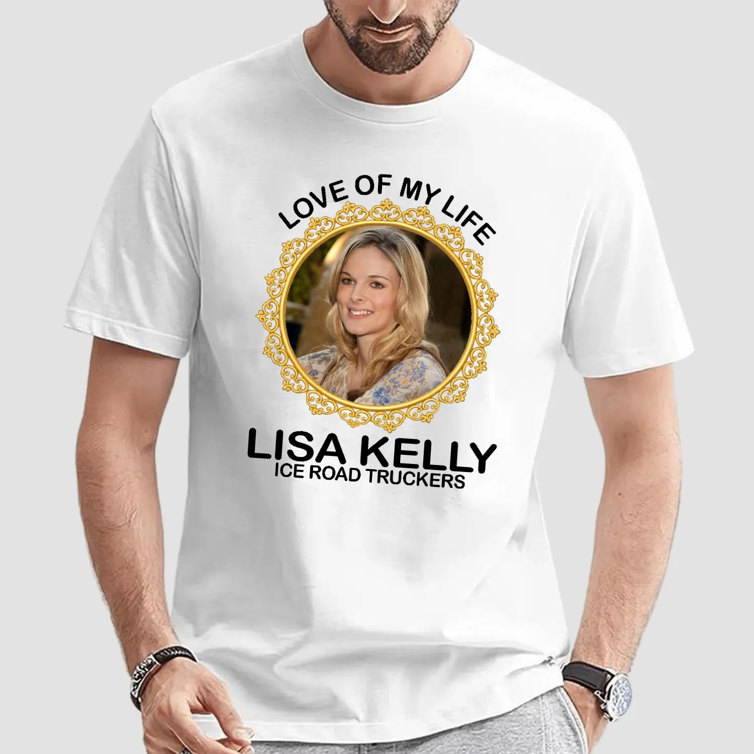 Love Of My Life Lisa Kelly Ice Road Truckers T Shirt