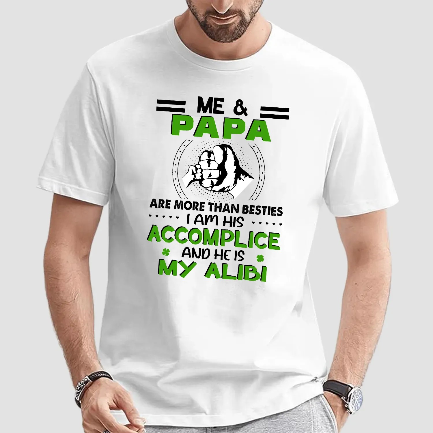 Me And Papa Are More Than Besties I Am His ACcomplice And He Is My Alibi Shirt