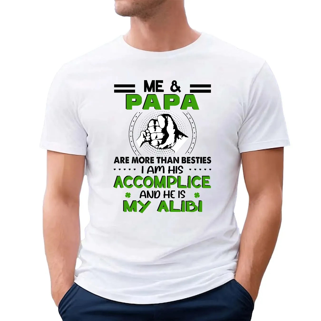 Me And Papa Are More Than Besties I Am His ACcomplice And He Is My Alibi Shirt