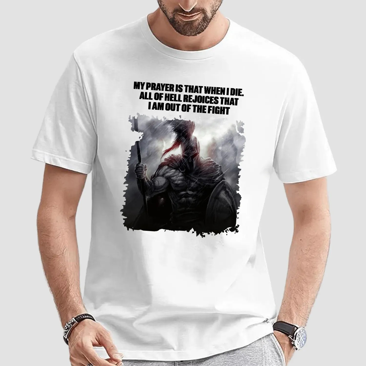 My prayer is that when I die all of hell rejoices that I am out of the fight T Shirt