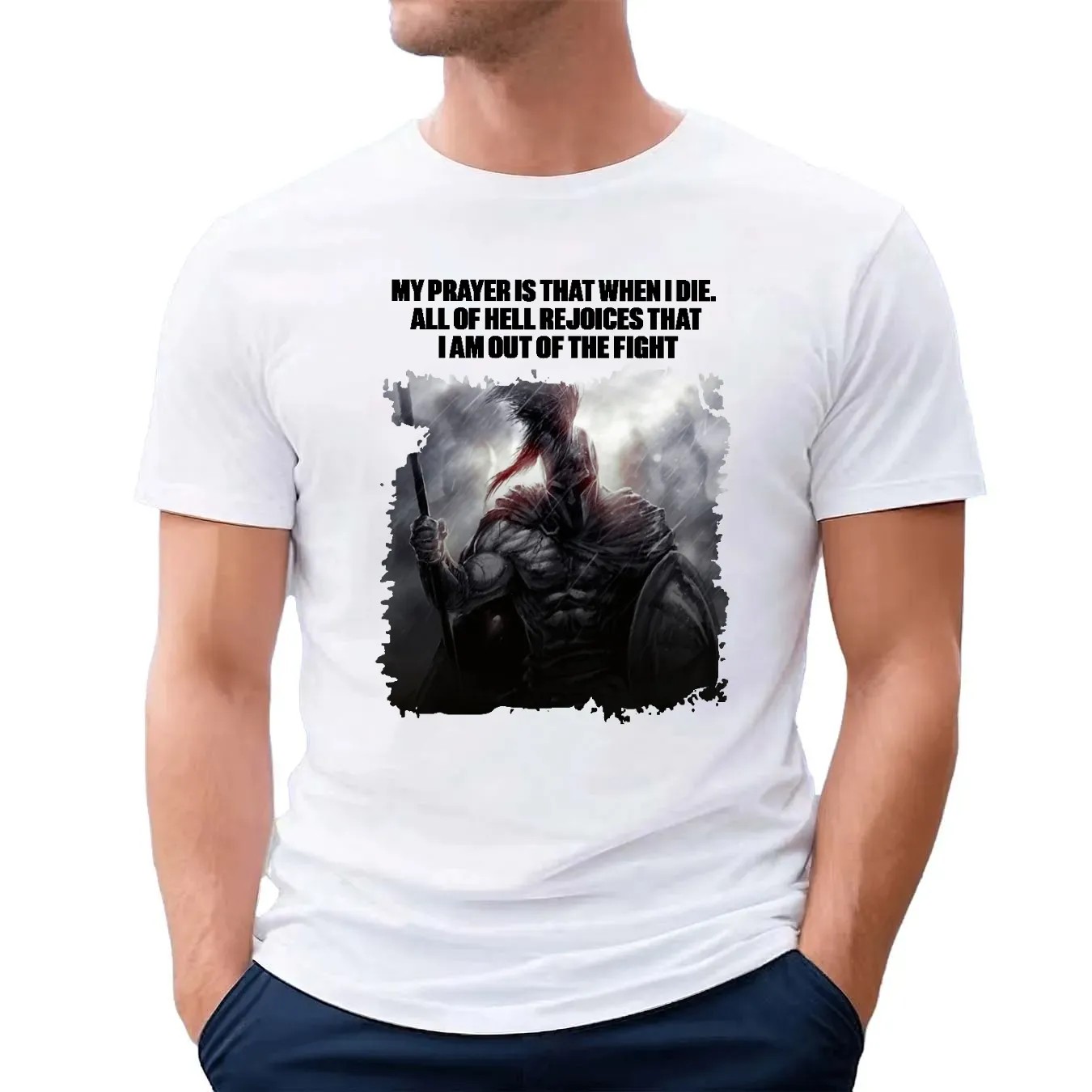 My prayer is that when I die all of hell rejoices that I am out of the fight T Shirt