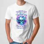 Skull The Good Girl In Me Gottired Of The Bullshit So The Bitch In Me Came Out T Shirt
