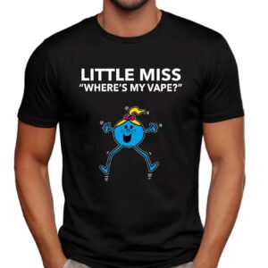 Where’s My Vape Design Little Miss shirt