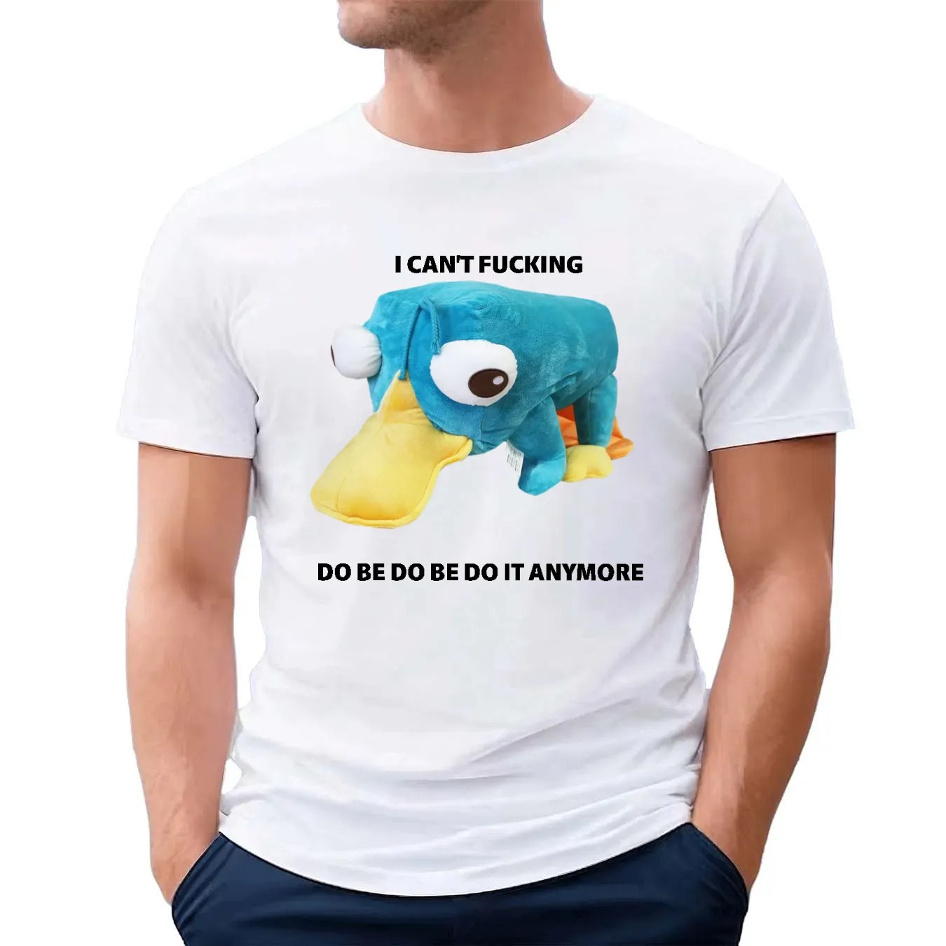 Perry the Platypus I Can't Fucking do Be Do Be Do It Anymore T Shirt