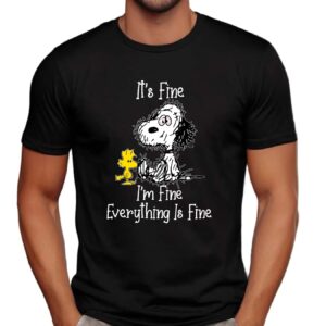 Snoopy And Woodstock It's Fine I'm Fine Everything Is Fine Shirt
