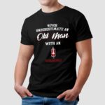 Never Underestimate An Old Man With An Oldsmobile Shirt