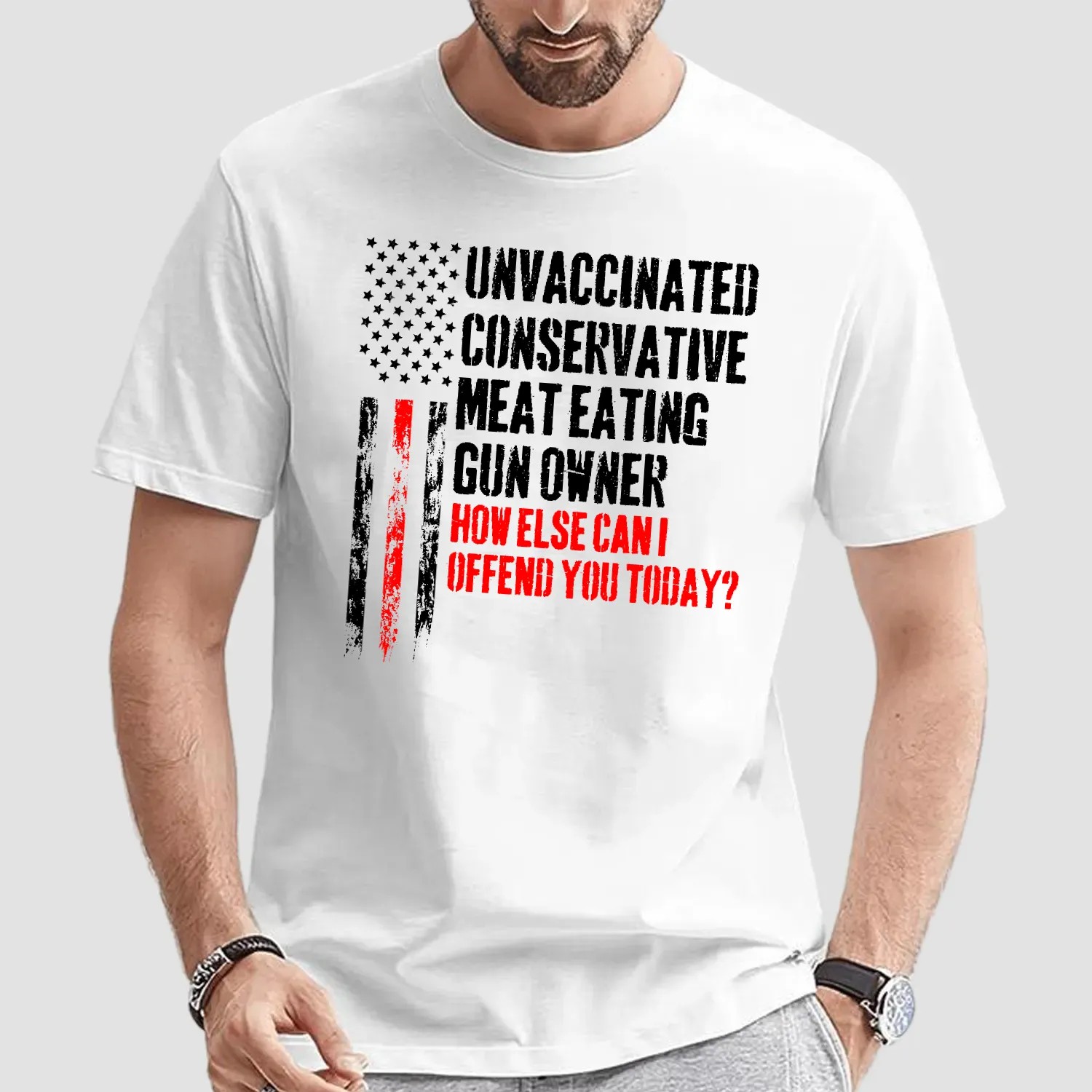 Unvaccinated conservative meat eating gun owner how else can I offend you today American Flag vintage T Shirt