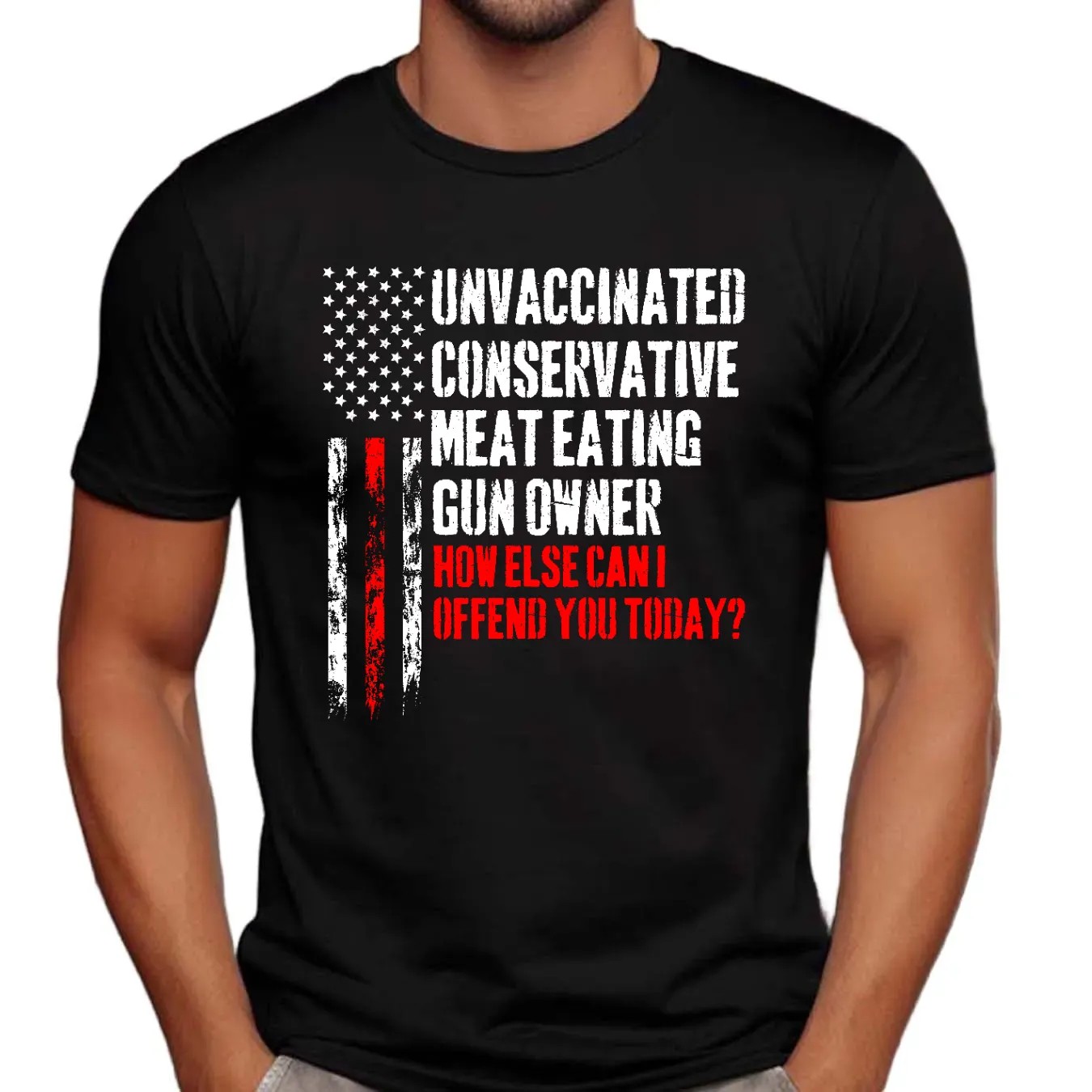 Unvaccinated conservative meat eating gun owner how else can I offend you today American Flag vintage shirt