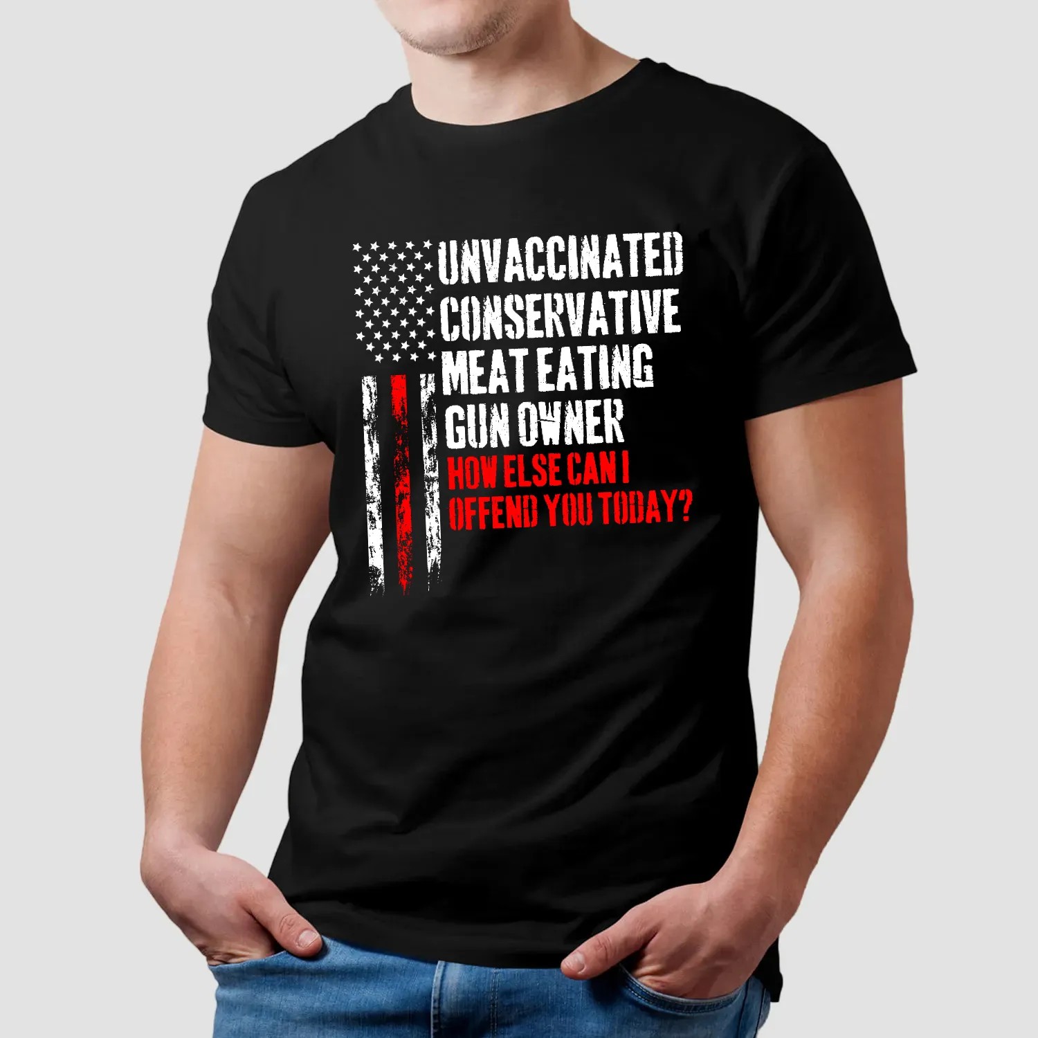 Unvaccinated conservative meat eating gun owner how else can I offend you today American Flag vintage shirt