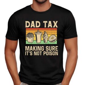 Dad Tax Making Sure It's Not Poison Png, Bundle Retro Dad Tax Png, Funny Dad Humor, Father's Day Gift, Gift For Dad, Dad Definition Shirt Png