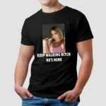 4Custom Keep Walking Bitch He's Mine T Shirt