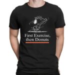 Snoopy First Exercise Then Donuts Shirt