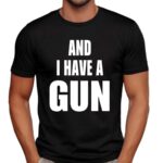 It's Four Loko Friday And I Have A Gun Shirts