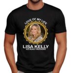 Love Of My Life Lisa Kelly Ice Road Truckers Shirt