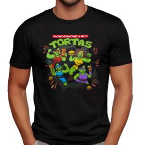 Puro Pinche Juicy Tortas Shirt