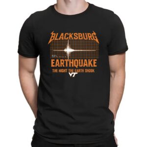 Virginia Tech Blacksburg Earthquake The Night The Earth Shook Shirt
