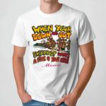 Rat When Your Down And Out Everybody Wants A Piece Of Your Ass Mexico T Shirt