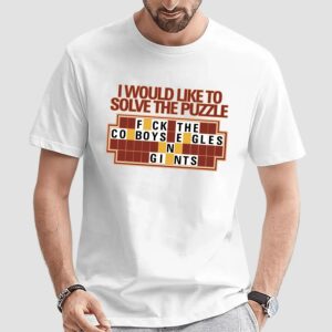 I Would Like To Solve The Puzzle Fuck The Cowboy Eagles And Giants T Shirt