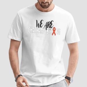 We Are Chatham Strong T Shirt