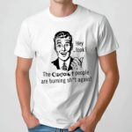 Hey Look The Coexist People Are Burning Shit Again Shirt