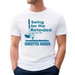 Swing for the retarded Jurrie 6th 1982 committee member T Shirt