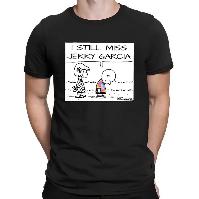 noopy I Still Miss Jerry Garcia Shirt
