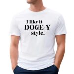 I like it DOGE-Y style T Shirt