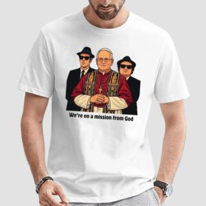 Pope Leo Xiv We're On A Mission From God Shirt