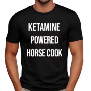 Ketamine Powered Horse Cock Shirt