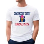 Body By Braums T Shirt