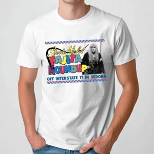 Stevie Nick's Fajita Roundup Off Interstate 17 In Sedona Shirt
