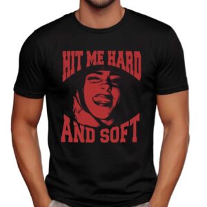 Billie Smile Hit Me Hard And Soft T Shirt