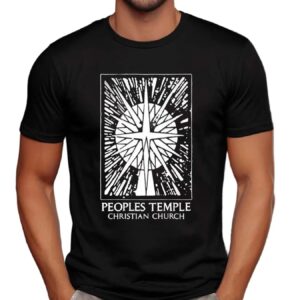 Peoples Temple Christian Church Temple Of The Disciples Of Christ Denominational Brotherhood Jim Jones Pastor Services T Shirt