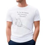 You Said The Mimosas Were Bottomless Remember T Shirt