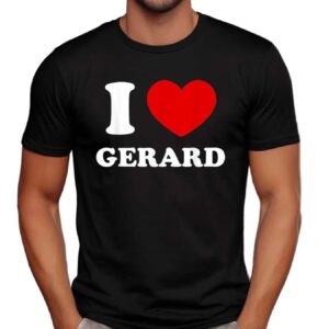 I Love Gerard T Shirt