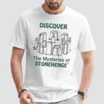 Discover The Mystery Of Stonehenge Ancient T Shirt