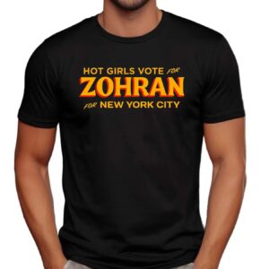 Hot Girls Vote for Zohran for New York City T Shirt