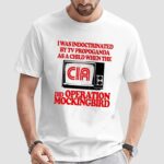 I was indoctrinated by tv propaganda as a child when The CIA t shirt