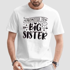 Promoted To Big Sister Baby Announcement T Shirt