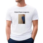 Daniel Larson I Dont Have Reapons Meme Photo T Shirt